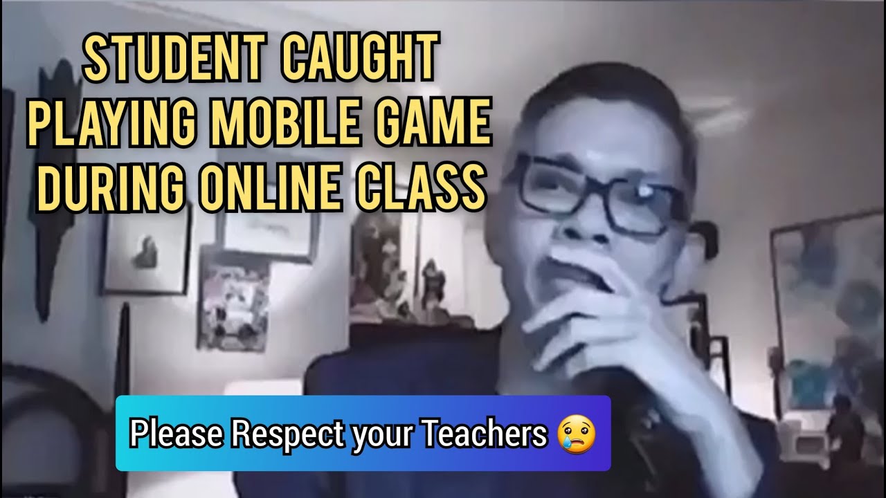 STUDENT CAUGHT PLAYING MOBILE GAME DURING ONLINE CLASS 