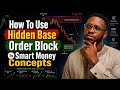 How to use the Hidden Base (Order Block) Pattern in Smart Money Concepts.