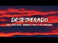 Joey Montana, Greeicy, Cali y El Dandee ~Desesperado~ (Voy A Tomar) (Letra)