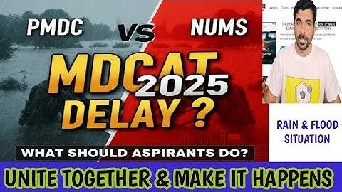 MDCAT 2025: Will PMDC Delay the Exam? | NUMS MDCAT Postponed | Latest Updates