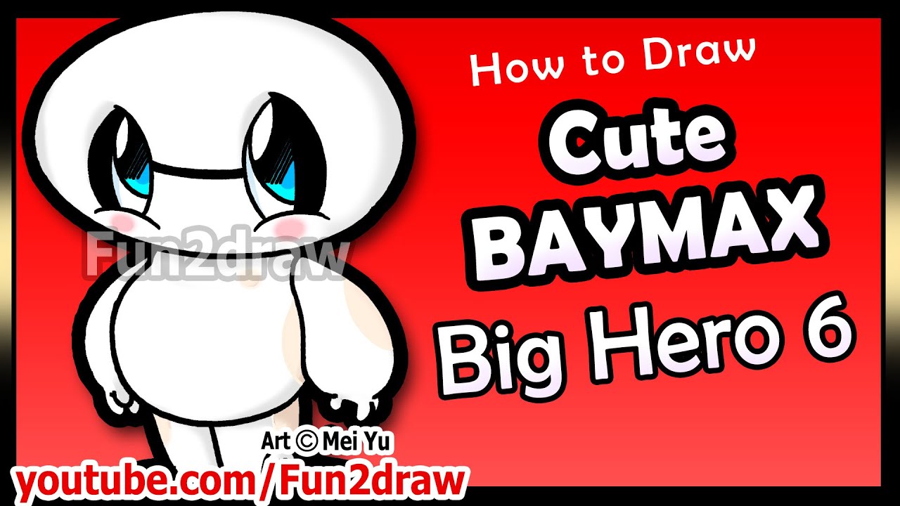 Cute Baymax Big Hero 6 How To Draw Disney Cartoon Characters