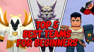 TOP 5 BEST TEAMS FOR BEGINNERS | BEST LOADOUTS FOR NEW PLAYERS | The House TD Roblox