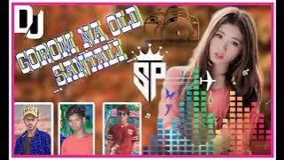 GOROM_NA_OLD_SANTALI_Dj Song Remix Dj Suraj 2023