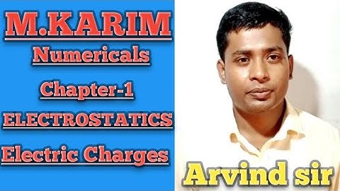 Solution of M.karim Electrostatics Chapter-1 Question nos 1to10