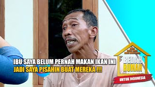 Pak Sakri Pisahkan Lauk Untuk Ibu Dan Keluarganya Dirumah... | BEDAH RUMAH