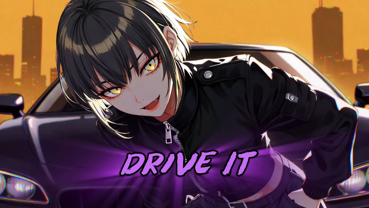 『 Nightcore 』Drive It〔Official Lyric Video〕