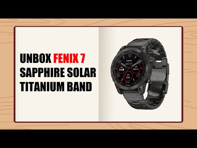 [UNBOX] Mở hộp Garmin Fenix 7 Sapphire Solar Titanium Band