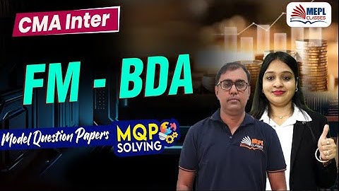 CMA Intermediate | Financial Management & BDA - MQP SOLVING 📝| MEPL Classes