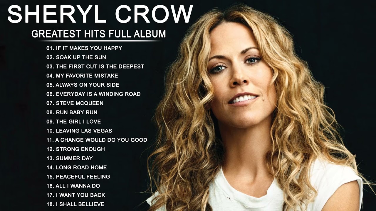 The Very Best of Sheryl Crow - Sheryl Crow Greatest Hits Full Album 2022