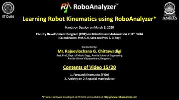 Video 15: Forward kinematics of serial robot: Activity on 2-R spatial manipulator in RoboAnalyzer