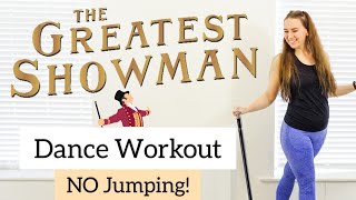 THE GREATEST SHOWMAN CARDIO/DANCE WORKOUT! || NO jumping! || Part 2! || Guarenteed good mood!!💃