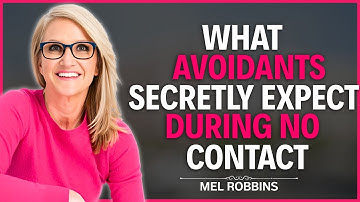 What Avoidants Secretly Expect During No Contact (And Why It Surprises You) | MEL ROBBINS
