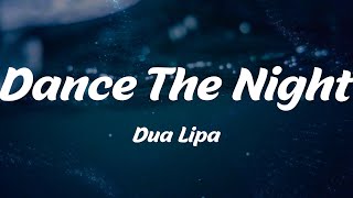 Dua Lipa - Dance The Night (Lyrics)