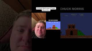 If Chuck Norris was in Super Mario Bros