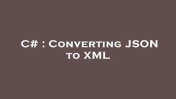 C# : Converting JSON to XML