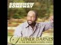 Trouble in My Way By Luther Barnes