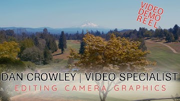 Video Specialist | Dan Crowley Demo