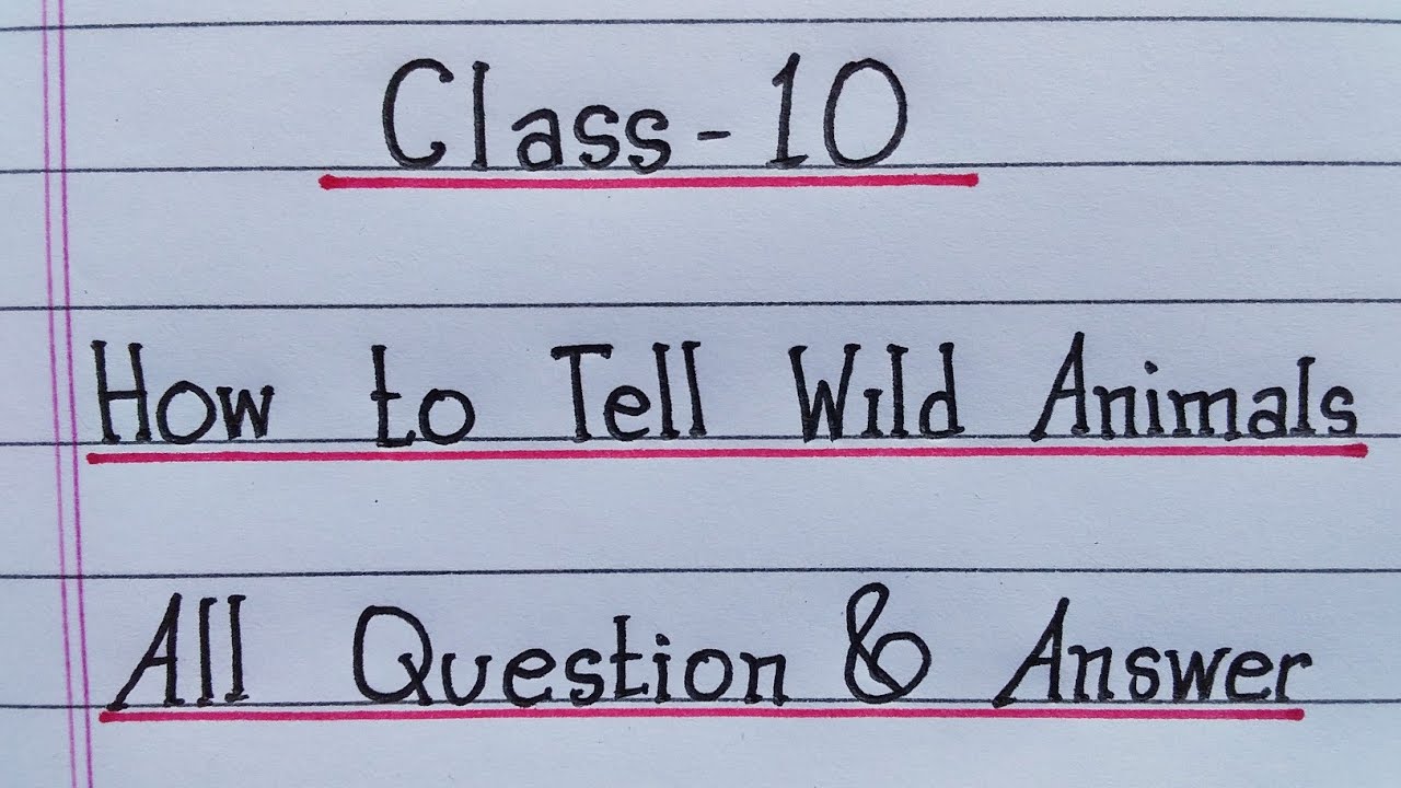 How to Tell Wild Animals | Class 10 English | All Question and Answers |  @IndrajitGoswami0607 - YouTube
