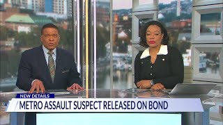 Metro assault suspect released on bond