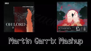 Julian Jordan Vs Jay Hardway Tom Jame Jguar Oh Lord Vs Run Baby Run martin Garrix Mashup