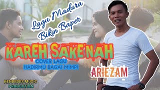 Lagu Madura Sedih || KAREH SAKE'NAH || Cover Hadirmu Bagai Mimpi || Voc. ArieZam