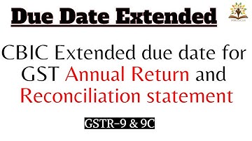 CBIC Extended due dates for GSTR-9 & 9C | Notification 40/2021