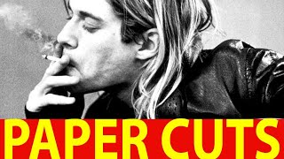 How Nirvana Made PAPER CUTS