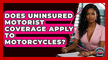 Does Uninsured Motorist Coverage Apply To Motorcycles? - Auto Coverage Explained
