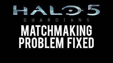 Halo 5 - Matchmaking Problem (FIXED)