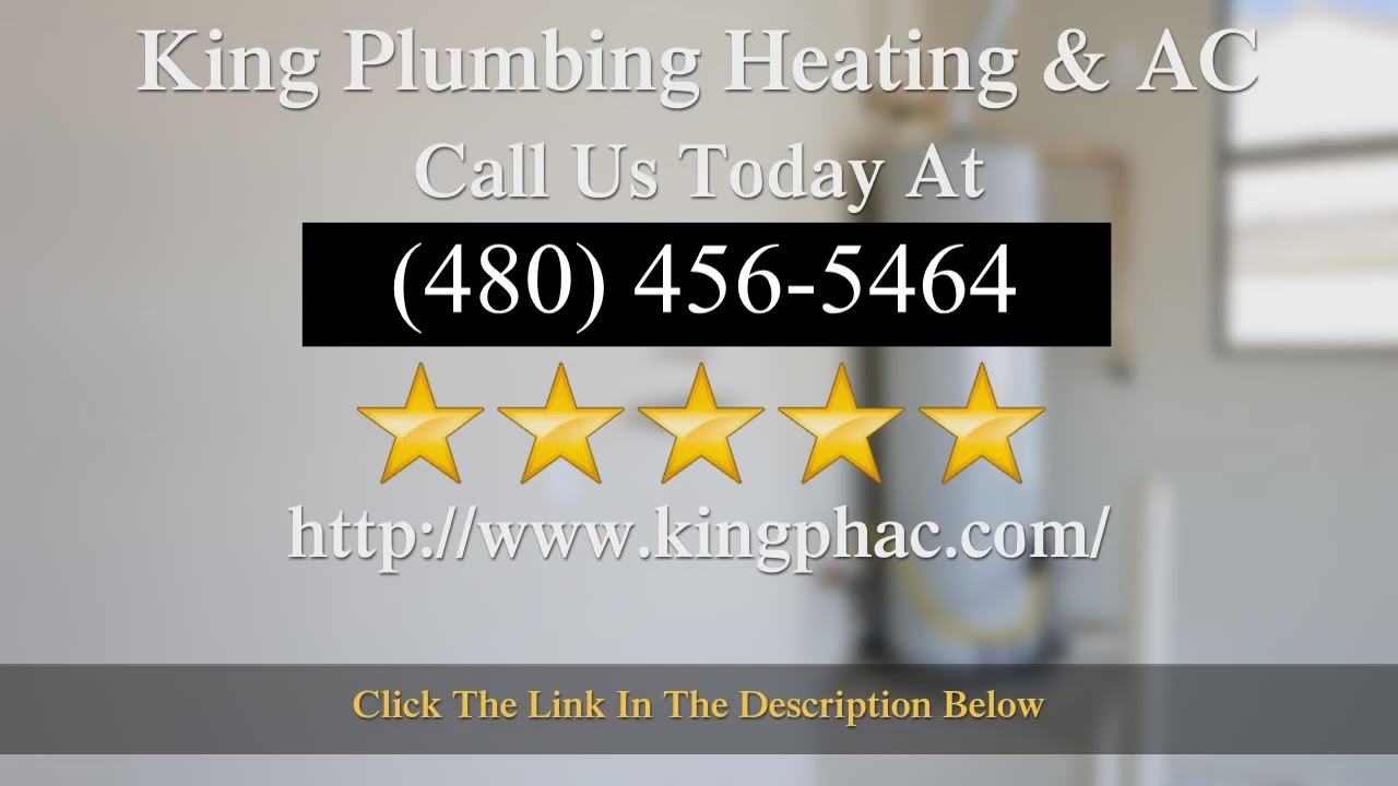 King Plumbing and Heating Tempe AZ Reviews waterheaterrepair YouTube