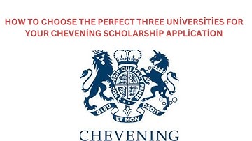How to Choose the Perfect 3 Universities for Your Chevening Scholarship| Step-by-Step Guide