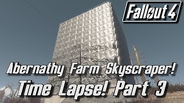 Fallout 4 - Abernathy Farm Skyscraper Build Time-Lapse - Part 3