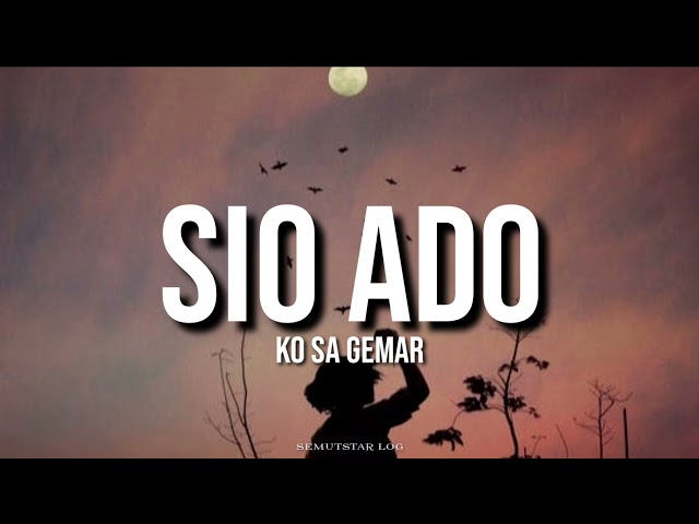 SIO ADO ,, lirik lagu Ambon terbaru, 2021 , lirik class=