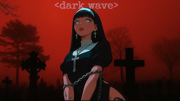 𝐃𝐀𝐑𝐊𝐖𝐀𝐕𝐄 | Gothic Synthwave