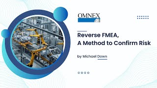 Reverse FMEA, A Method to Confirm Risk | Michael Down | Omnex