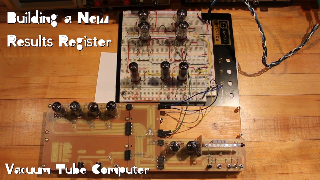 Vacuum Tube Computer P.06 Building a New Results Register YouTube