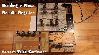 Vacuum Tube Computer P.06 –Building a New Results Register