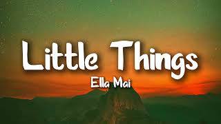 Ella Mai - Little Things (Lyrics)