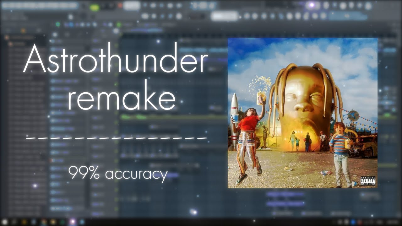 (Probably) the BEST remake of ASTROTHUNDER - Travis Scott in FL Studio
