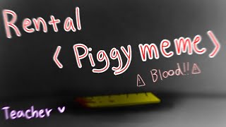 Rental meme 《roblox piggy + teacher story in my opinion.》 ⚠️Warning blood/lazy⚠️
Original meme https://youtu.be/W8iS-a-5FYc
Ok im lazy :-:
I went to find her story =3
*°Hope you enjoy°*
:D
Teacher so savage Rental meme 《roblox piggy + teacher story in my opinion.》 ⚠️Warning blood/lazy⚠️