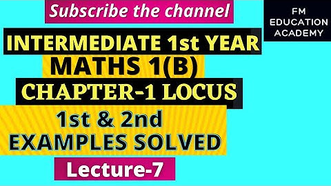 SOLVED EXAMPLES 1 AND 2 || CHAPTER LOCUS || 1st Year Inter Maths 1B||