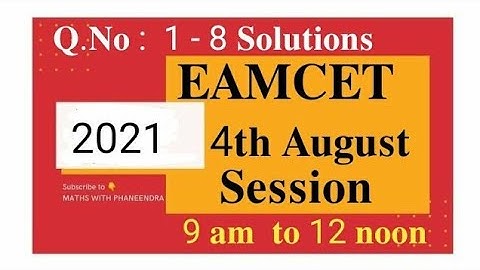 TS-EAMCET  4th August 2021Session 9am  to 12 noon Solutions Q.No 1 to  Q.No 8