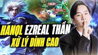 HanQL Bị Đối Thủ Xuống Camp Liên Tục Và Màn Đáp Trả Cực Gắt Với Những Pha Xử Lý Ezreal Thương Hiệu