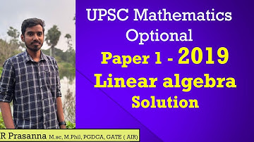 Linear algebra 2019  Solution- Upsc Maths Optional