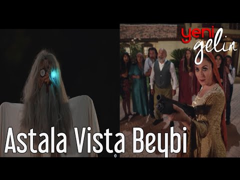 Yeni Gelin 15. Bölüm - Astala Vista Beybi