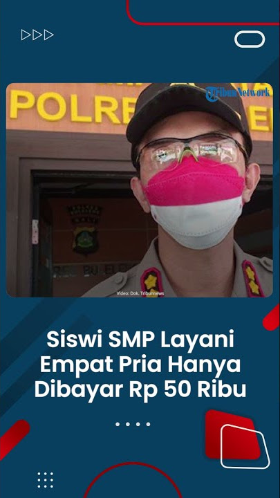Fakta-fakta Siswi SMP Layani Empat Pria, Mulai dari Dibayar Rp 50 Ribu hingga Suka Sama Suka