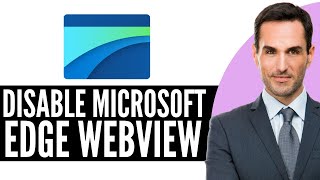 How to Disable Microsoft Edge WebView – (2026) Step By Step
