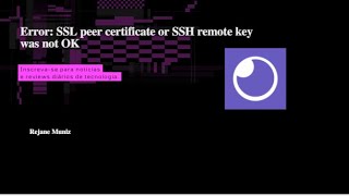 Error SSL peer certificate or SSH remote key was not OK