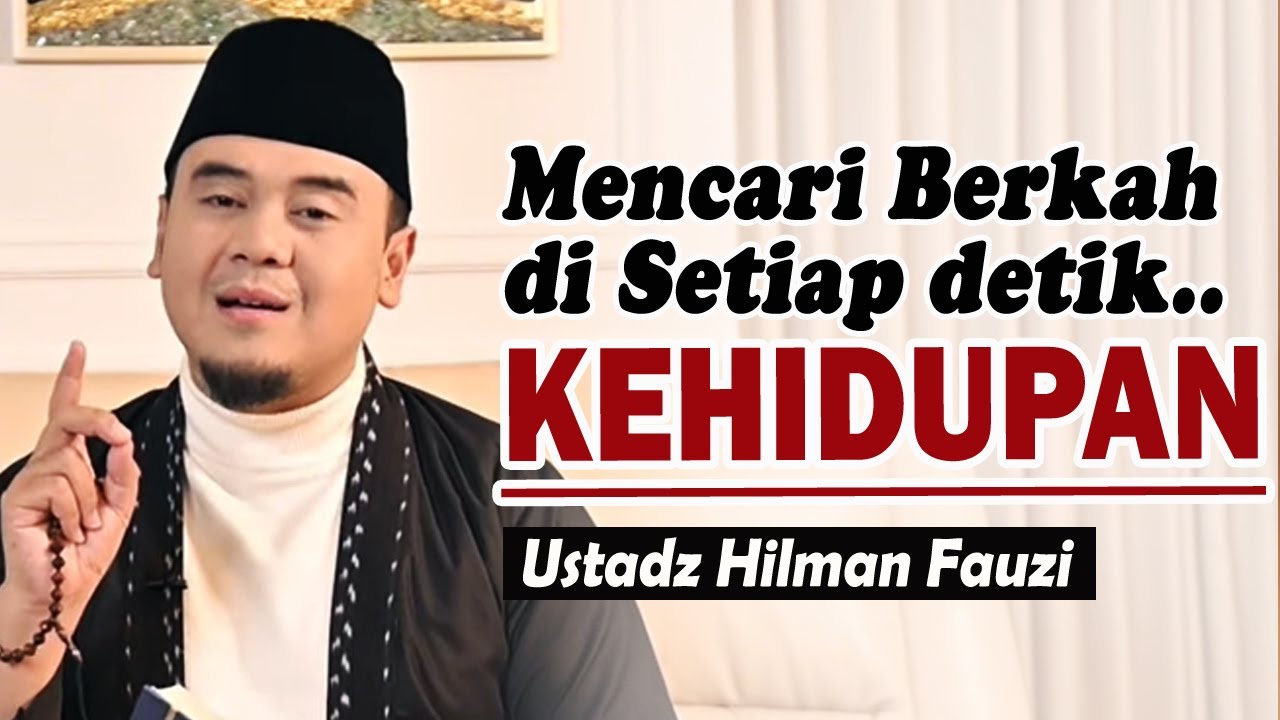 Jadikan setiap detik hidupmu Menjadi ladang pahala ~ Ustadz Hilman Fauzi Terbaru
