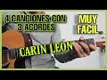 4 CANCIONES CON SOLO 3 ACORDES  - CARIN LEÓN -  MUY FÁCIL-TUTORIAL NAVARRO.